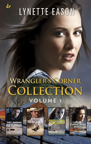 The Lawman Returns / Rodeo Rescuer / Protecting Her Daughter / Classified Christmas Mission