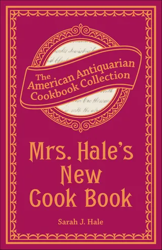 Mrs. Hale's New Cook Book