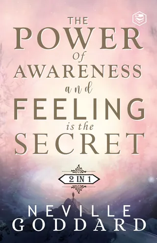 The Power of Awareness and Feeling is the Secret
