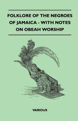 Folklore of the Negroes of Jamaica