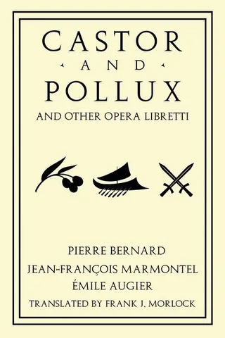 Castor and Pollux and Other Opera Libretti