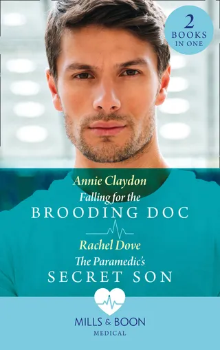 Falling for the Brooding Doc / The Paramedic's Secret Son