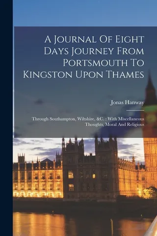 A Journal Of Eight Days Journey From Portsmouth To Kingston Upon Thames