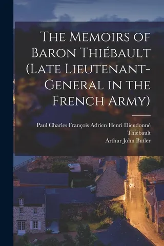 The Memoirs of Baron Thiébault