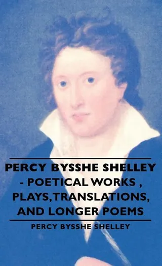 Poetical Works, Plays, Translations, and Longer Poems