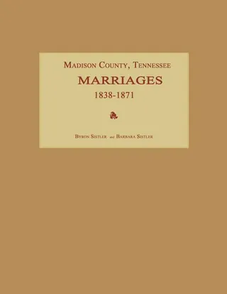 Madison County, Tennessee, Marriages 1838-1871