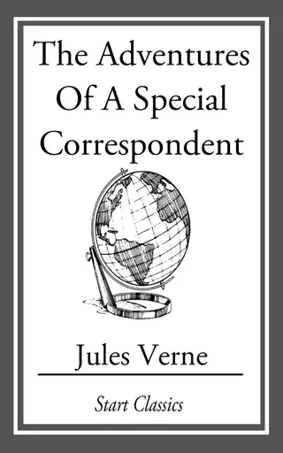 The Adventures of a Special Correspondent