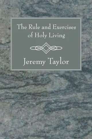 The Rule and Exercises of Holy Living