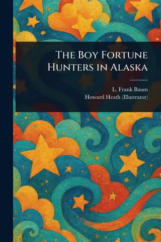 The Boy Fortune Hunters in Alaska