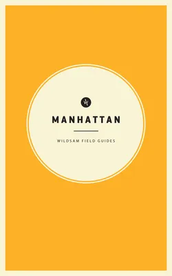 Wildsam Field Guides: Manhattan