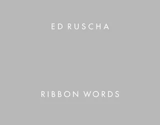 Ed Ruscha: Ribbon Words