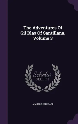 The Adventures Of Gil Blas Of Santillana
