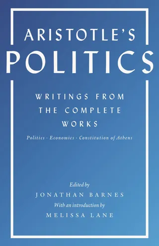 Aristotle's Politics: Writings from the Complete Works