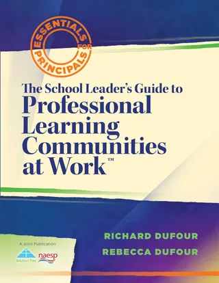 School Leader's Guide to Professional Learning Communities at Work