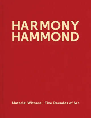 Harmony Hammond: Material Witness