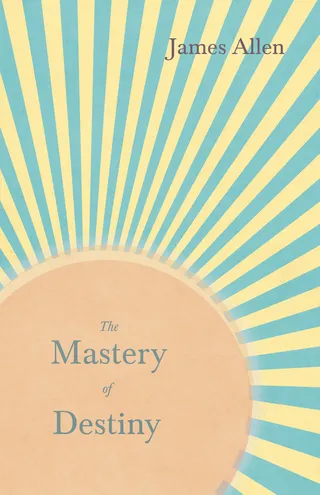 The Mastery of Destiny