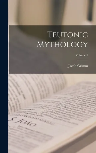 Teutonic Mythology; Volume 1
