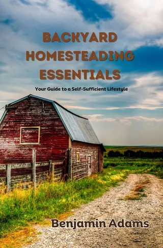 Backyard Homesteading Essentials