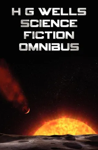 H G Wells Science Fiction Omnibus