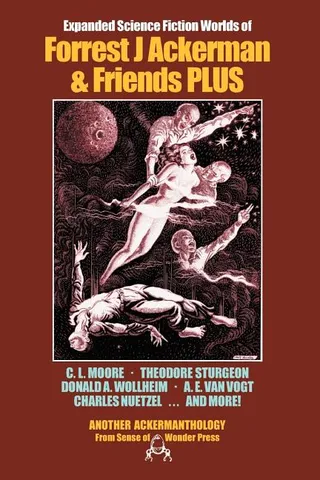 Expanded Science Fiction Worlds of Forrest J Ackerman & Friends