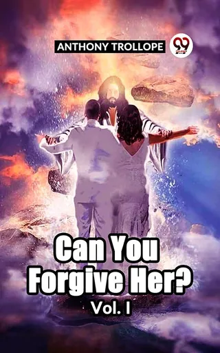 Can You Forgive Her? Vol. I