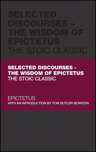 Selected Discourses - The Wisdom of Epictetus