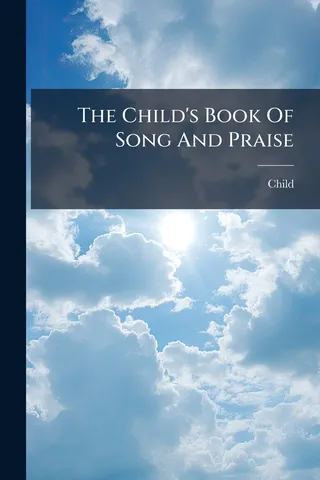 The Child's Book Of Song And Praise