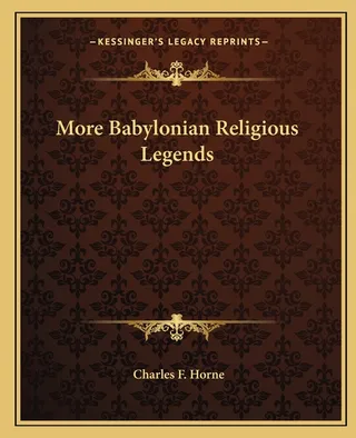 More Babylonian Religious Legends