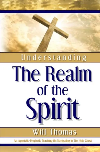 Understanding the Realm of the Spirit