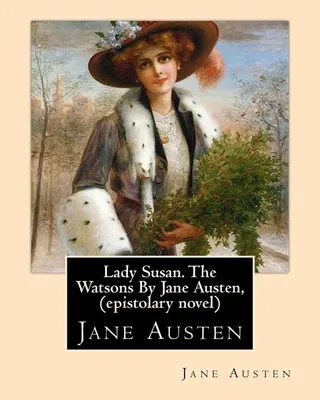 Lady Susan. The Watsons