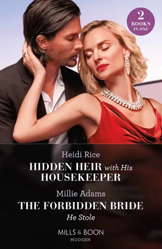 Hidden Heir with His Housekeeper / The Forbidden Bride He Stole