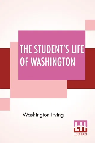 The Student's Life of Washington