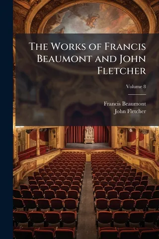 The Works of Francis Beaumont and John Fletcher