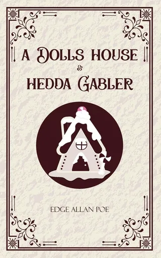 A Doll's House & Hedda Gabler