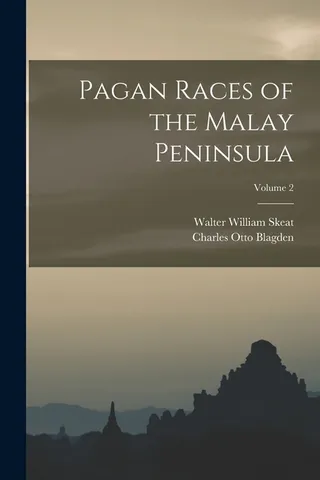 Pagan Races of the Malay Peninsula