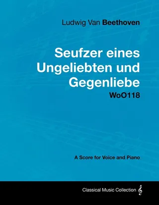 Seufzer Eines Ungeliebten Und Gegenliebe