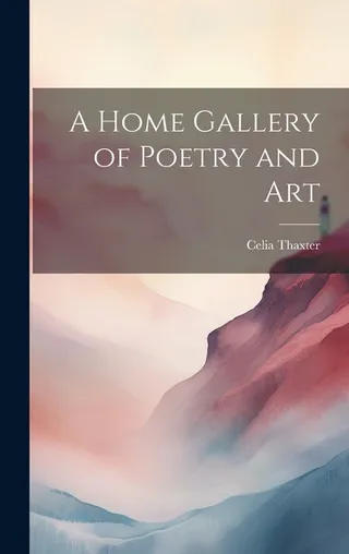 A Home Gallery of Poetry and Art