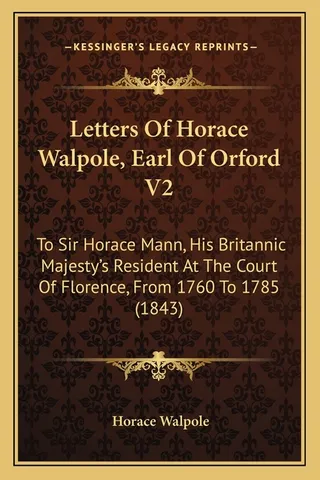 Letters Of Horace Walpole, Earl Of Orford V2