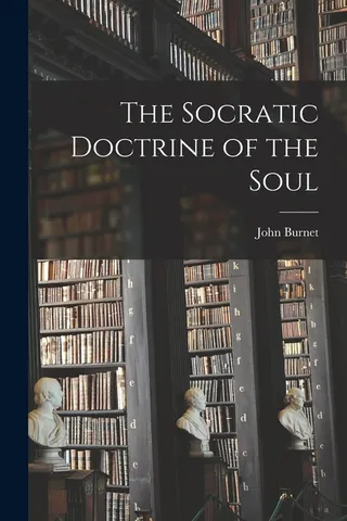 The Socratic Doctrine of the Soul