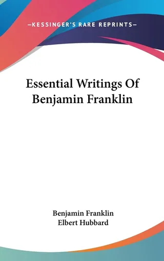 Essential Writings of Benjamin Franklin