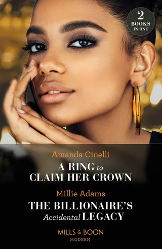Ring to Claim Her Crown / The Billionaire's Accidental Legacy