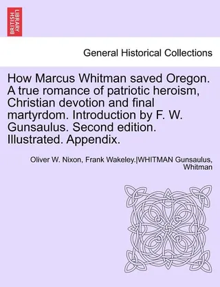 How Marcus Whitman Saved Oregon