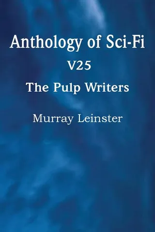 Anthology of Sci Fi V25 the Pulp Writers