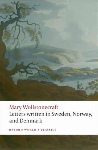 Letters Written During a Short Residence in Sweden, Norway, and Denmark