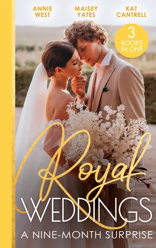 Royal Weddings: A Nine-Month Surprise/Sheikh's Royal Baby Revelation/The Prince's Pregnant Mistress/Matched To A Prince