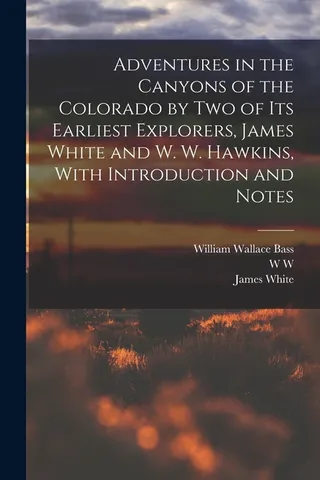 Adventures in the Canyons of the Colorado