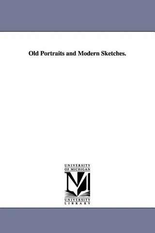 Old Portraits and Modern Sketches