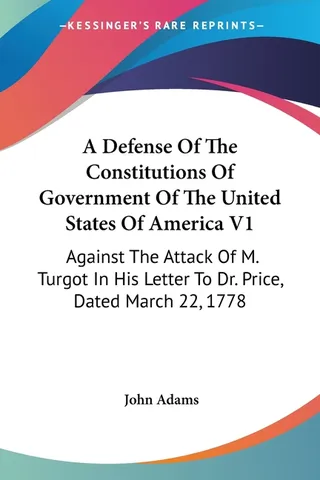 A Defense of the Constitutions of Government of the United States of America