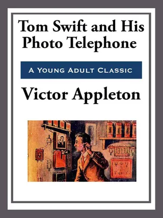 Tom Swift and His Photo Telephone