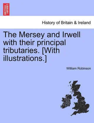 The Mersey and Irwell with Their Principal Tributaries